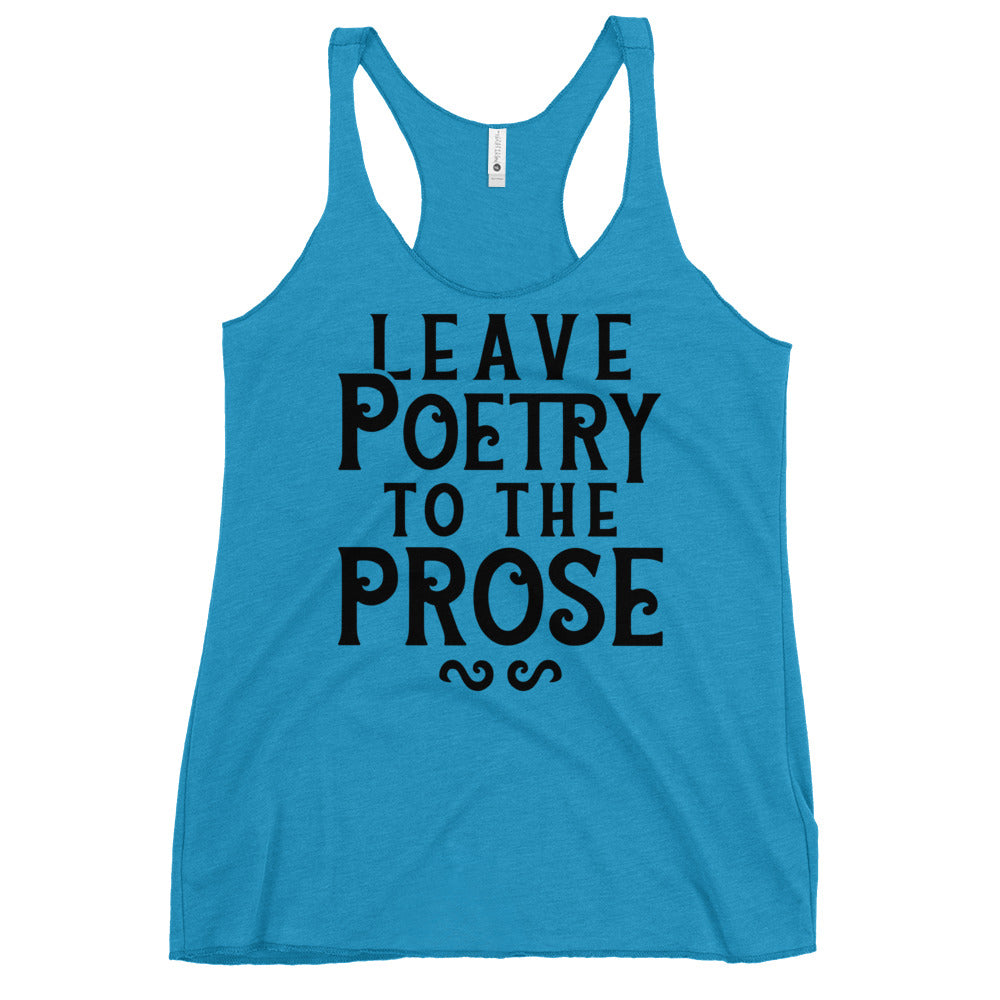 Leave Poetry To The Prose Women's Racerback Tank