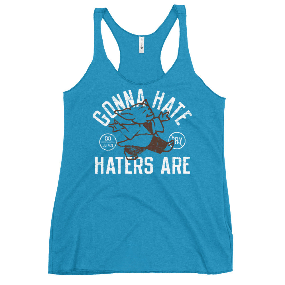 Gonna Hate Haters Are Women's Racerback Tank