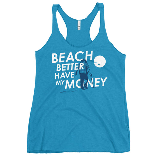 Beach Better Have My Money Women's Racerback Tank