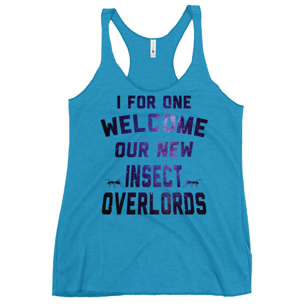 I For One Welcome Our New Insect Overlords Women's Racerback Tank