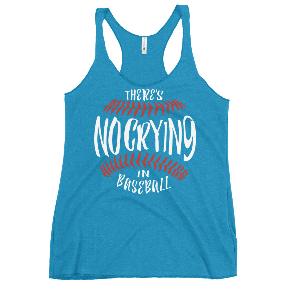 There's No Crying In Baseball Women's Racerback Tank