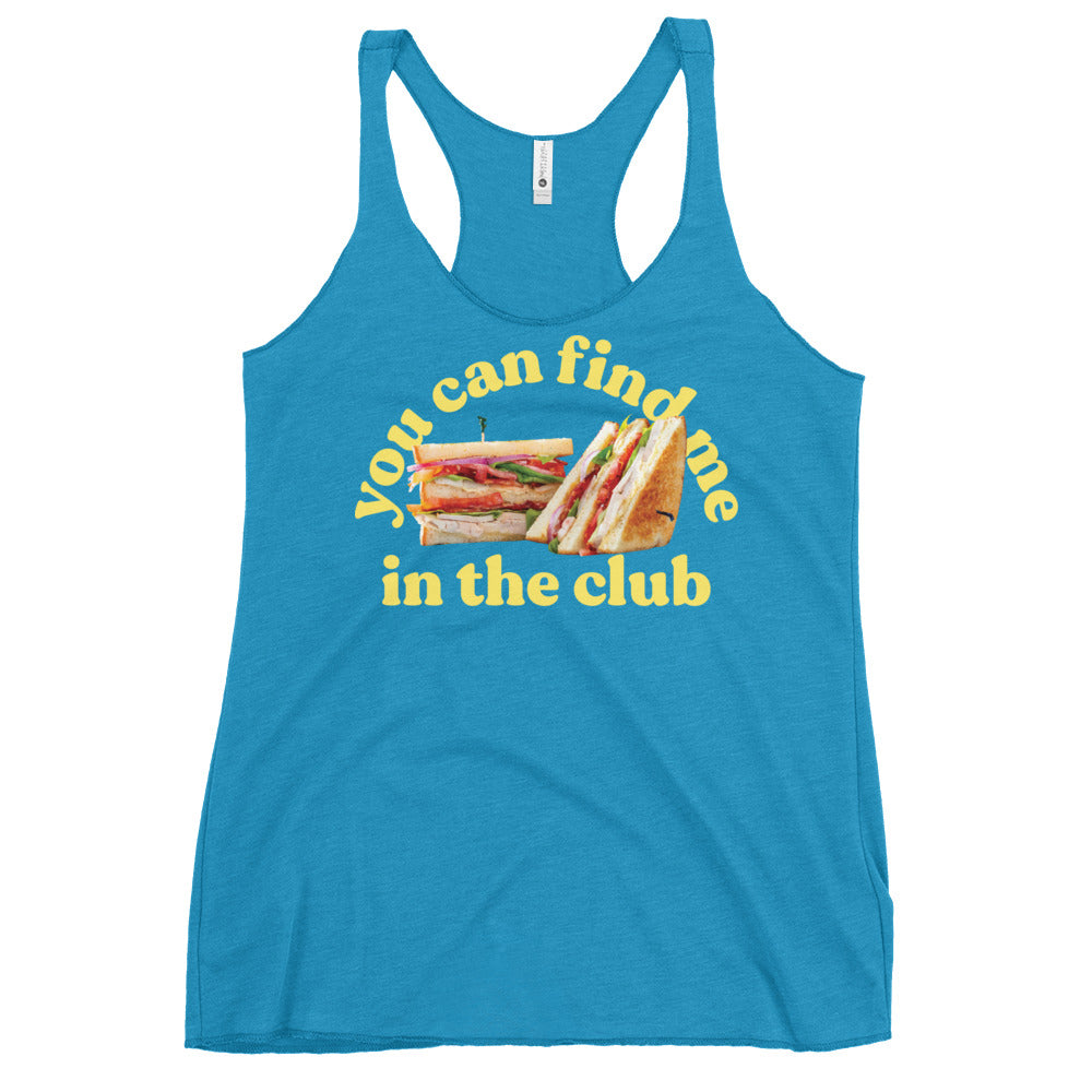 You Can Find Me In The Club Women's Racerback Tank