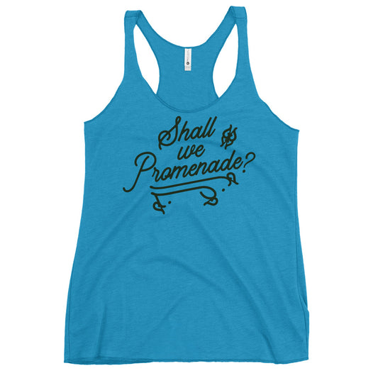 Shall We Promenade? Women's Racerback Tank