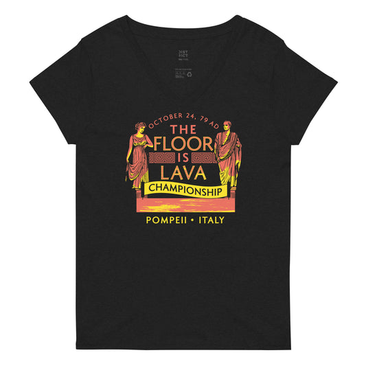 Pompeii Floor is Lava Championship Women's V-Neck Tee
