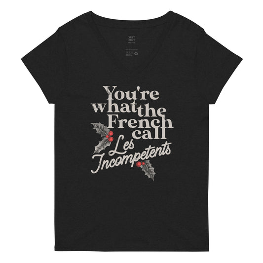 You're What The French Call Les Incompetents Women's V-Neck Tee