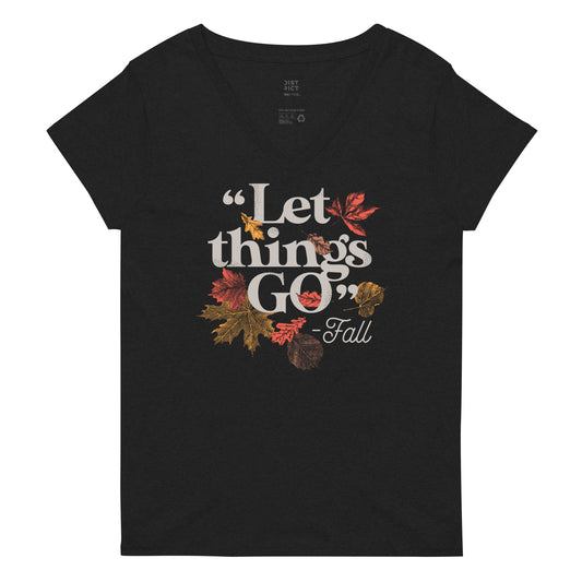 "Let Things Go" -Fall Women's V-Neck Tee