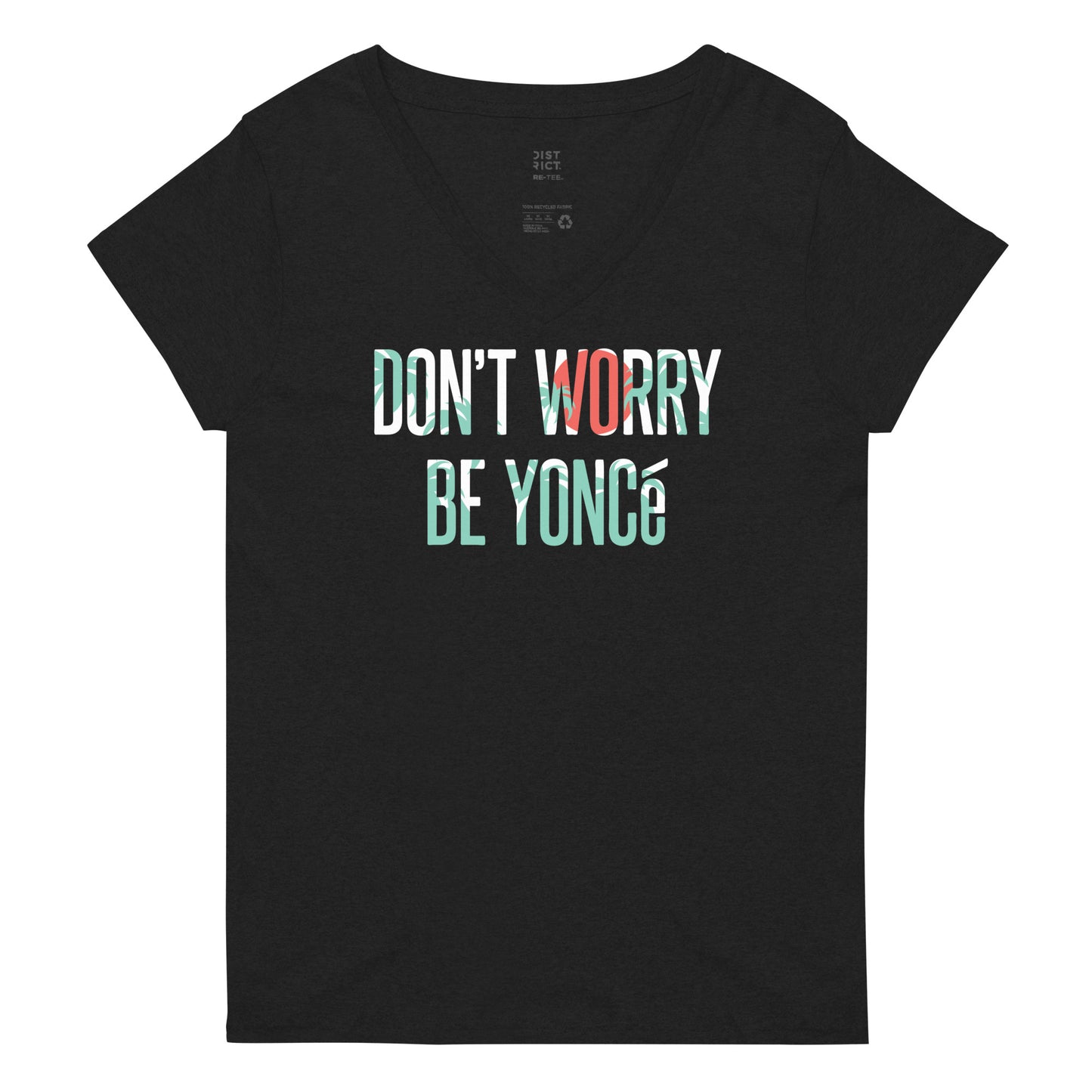 Don't Worry Be Yonce Women's V-Neck Tee