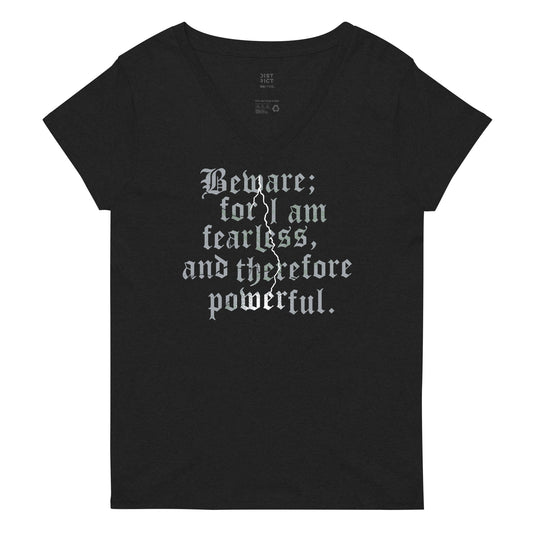 Beware; For I Am Fearless, And Therefore Powerful Women's V-Neck Tee