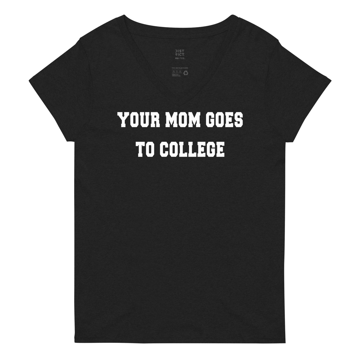Your Mom Goes To College Women's V-Neck Tee