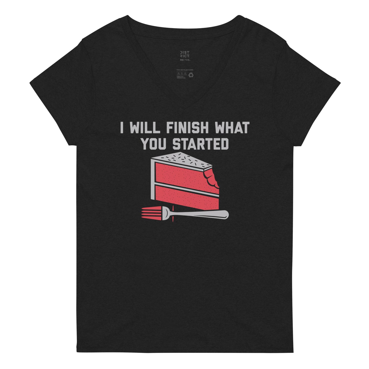 I Will Finish What You Started Women's V-Neck Tee