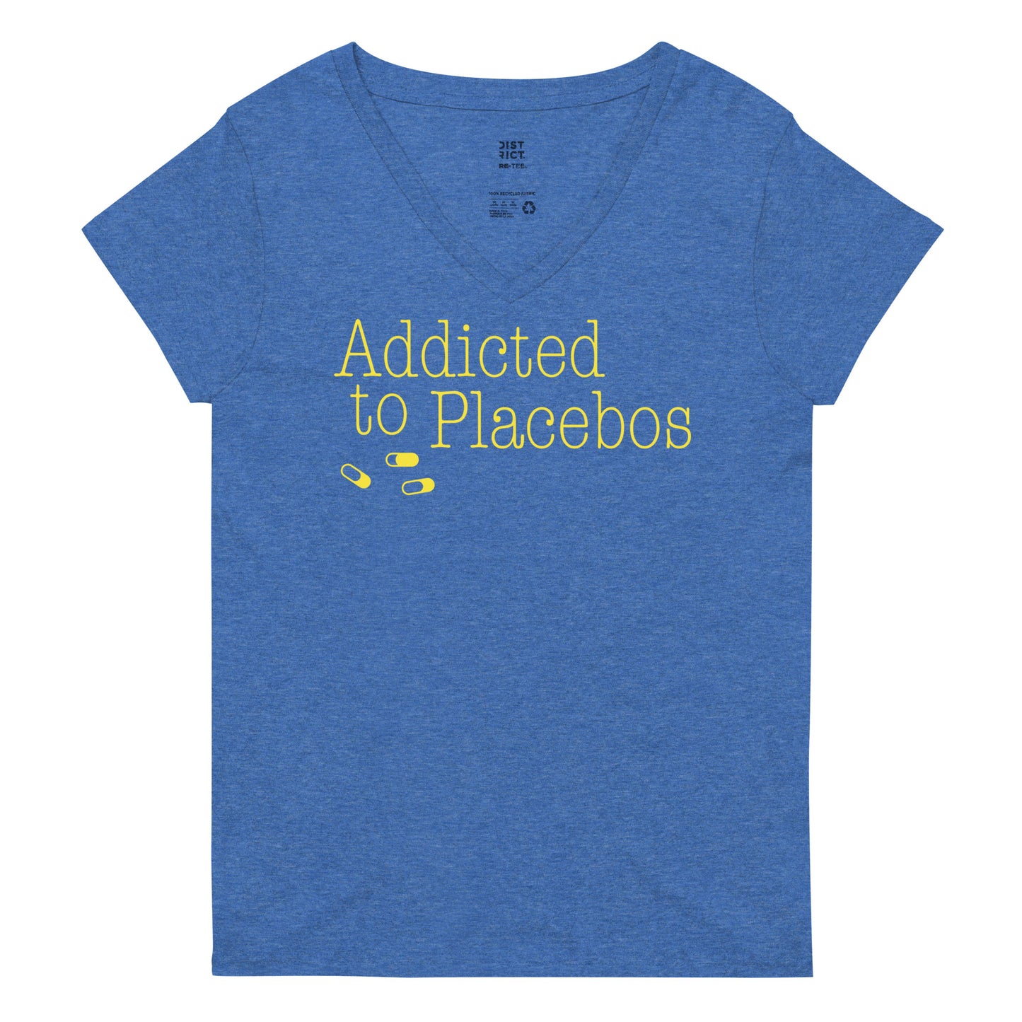 Addicted To Placebos Women's V-Neck Tee