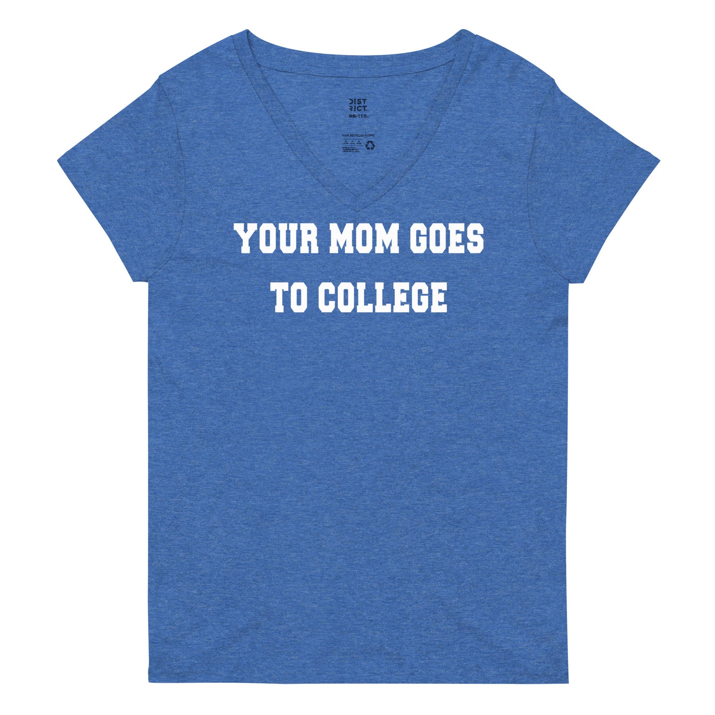 Your Mom Goes To College Women's V-Neck Tee