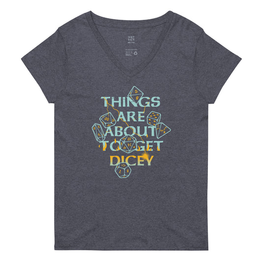 Things Are About To Get Dicey Women's V-Neck Tee