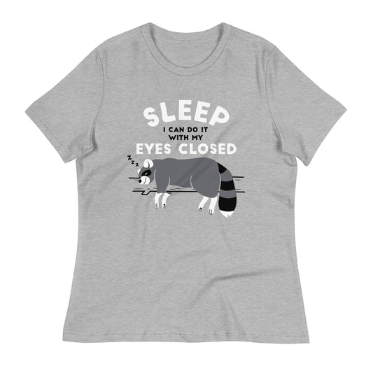 Sleep I Can Do It With My Eyes Closed Women's Signature Tee