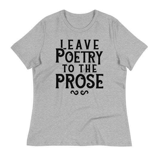 Leave Poetry To The Prose Women's Signature Tee