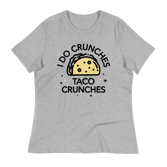I Do Crunches Taco Crunches Women's Signature Tee