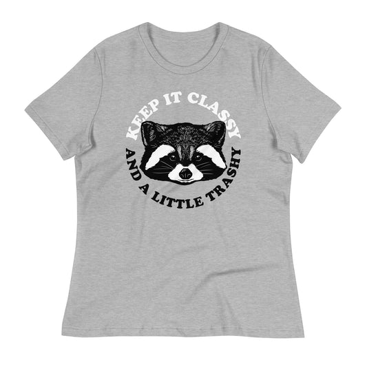 Keep It Classy And A Little Trashy Women's Signature Tee