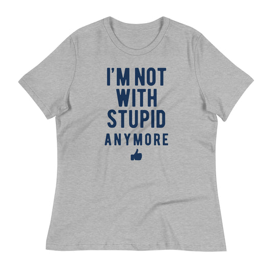 I'm Not With Stupid Anymore Women's Signature Tee
