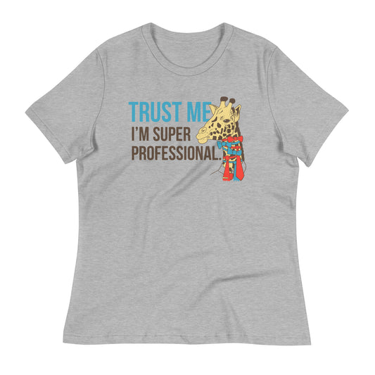 Trust Me I'm Super Professional Women's Signature Tee
