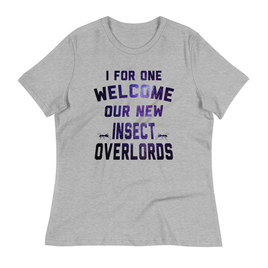 I For One Welcome Our New Insect Overlords Women's Signature Tee