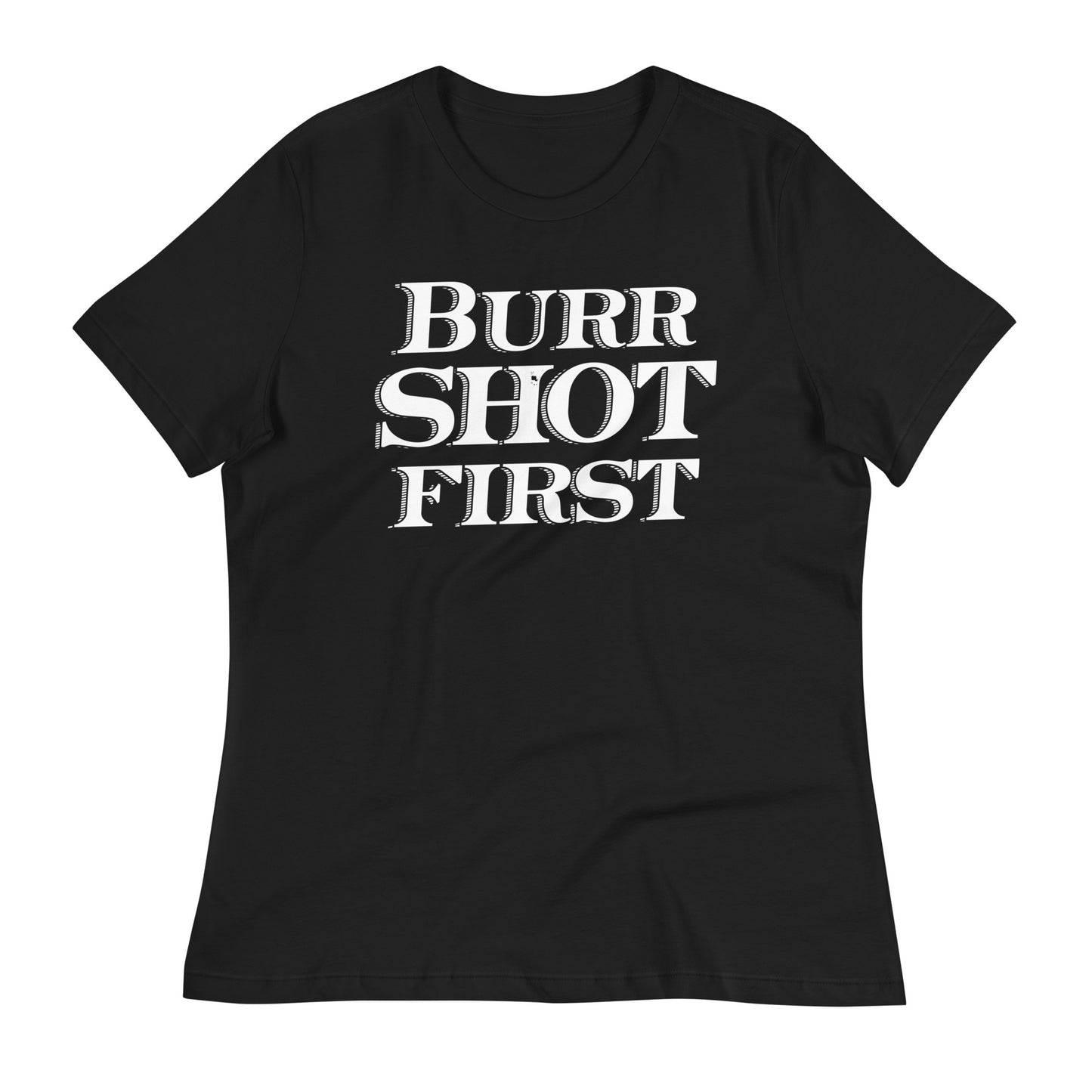Burr Shot First Women's Signature Tee