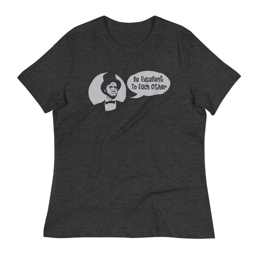 Be Excellent to Each Other Women's Signature Tee