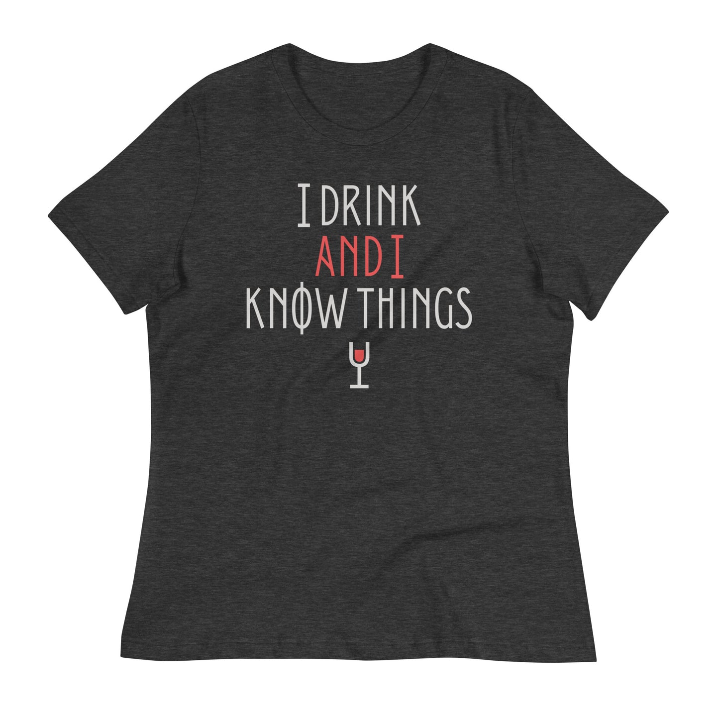 I Drink And I Know Things Women's Signature Tee