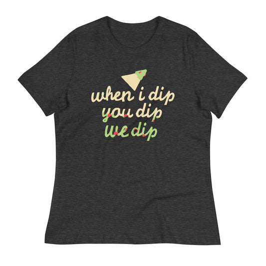 When I Dip You Dip We Dip Women's Signature Tee