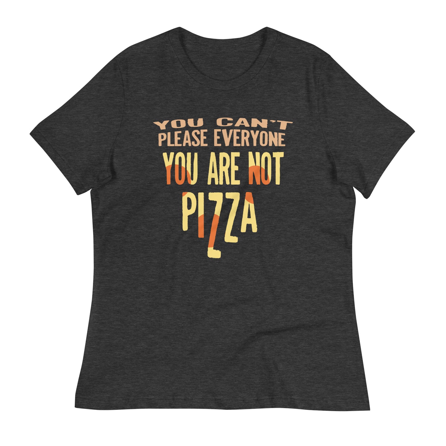 You Are Not Pizza Women's Signature Tee