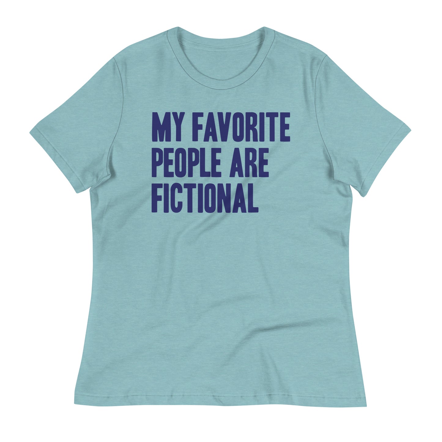 My Favorite People Are Fictional Women's Signature Tee