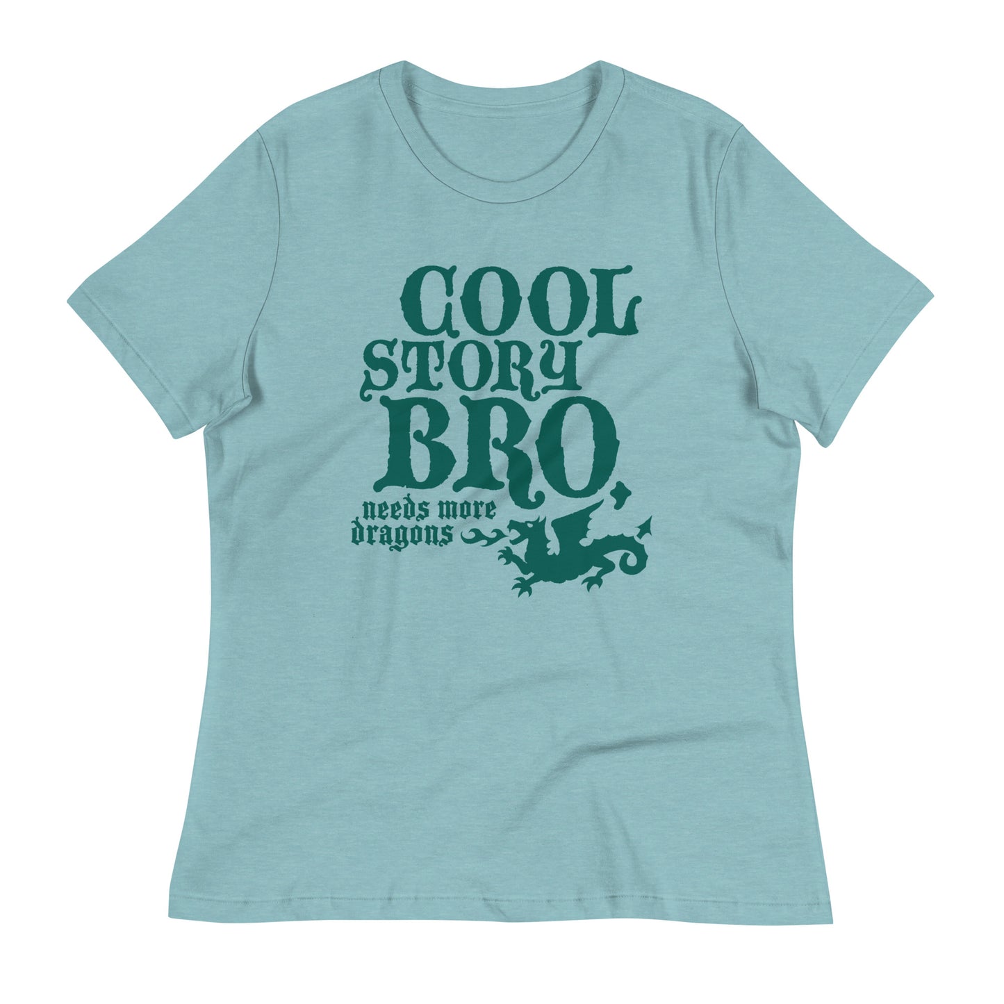 Cool Story Bro, Needs More Dragons Women's Signature Tee
