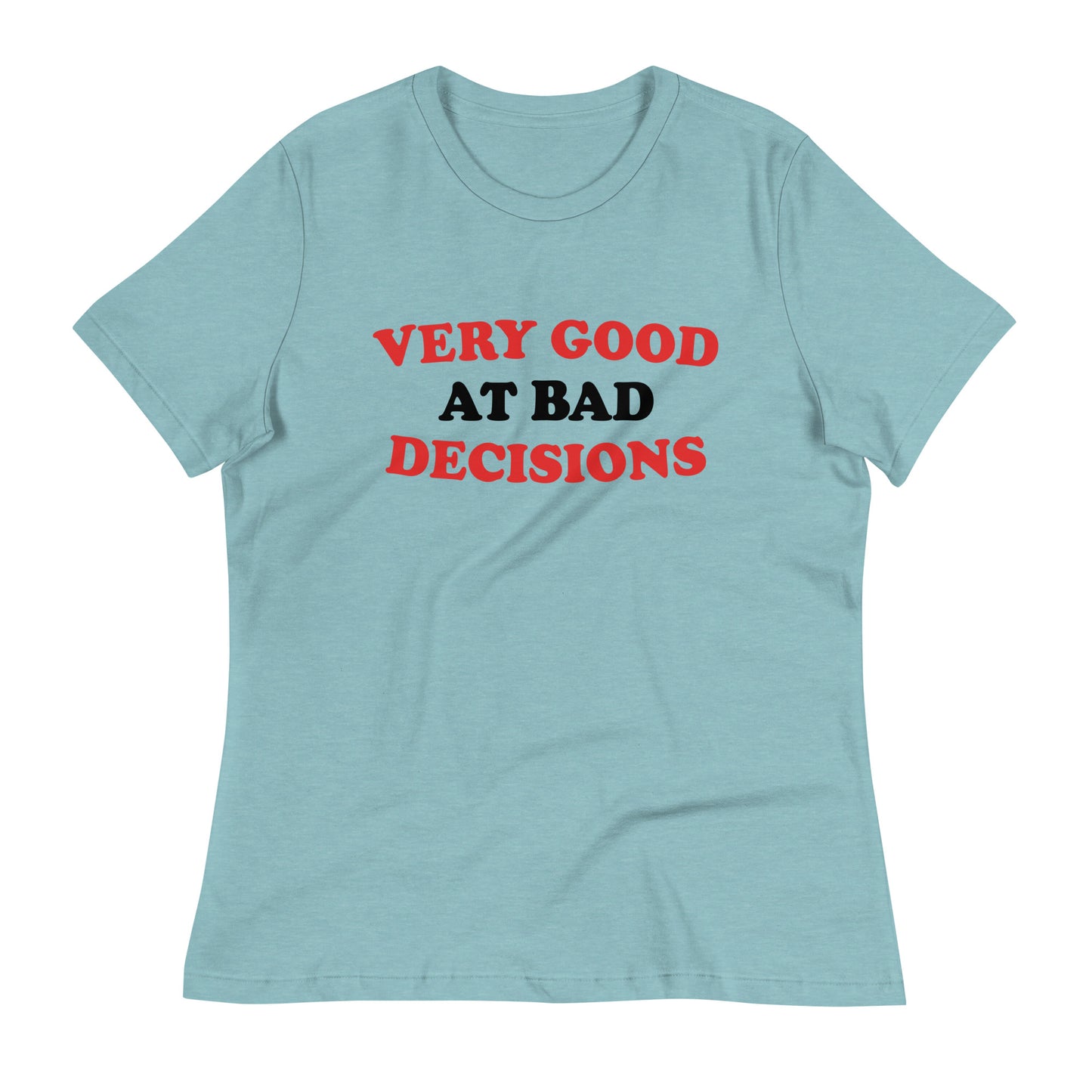 Very Good At Bad Decisions Women's Signature Tee