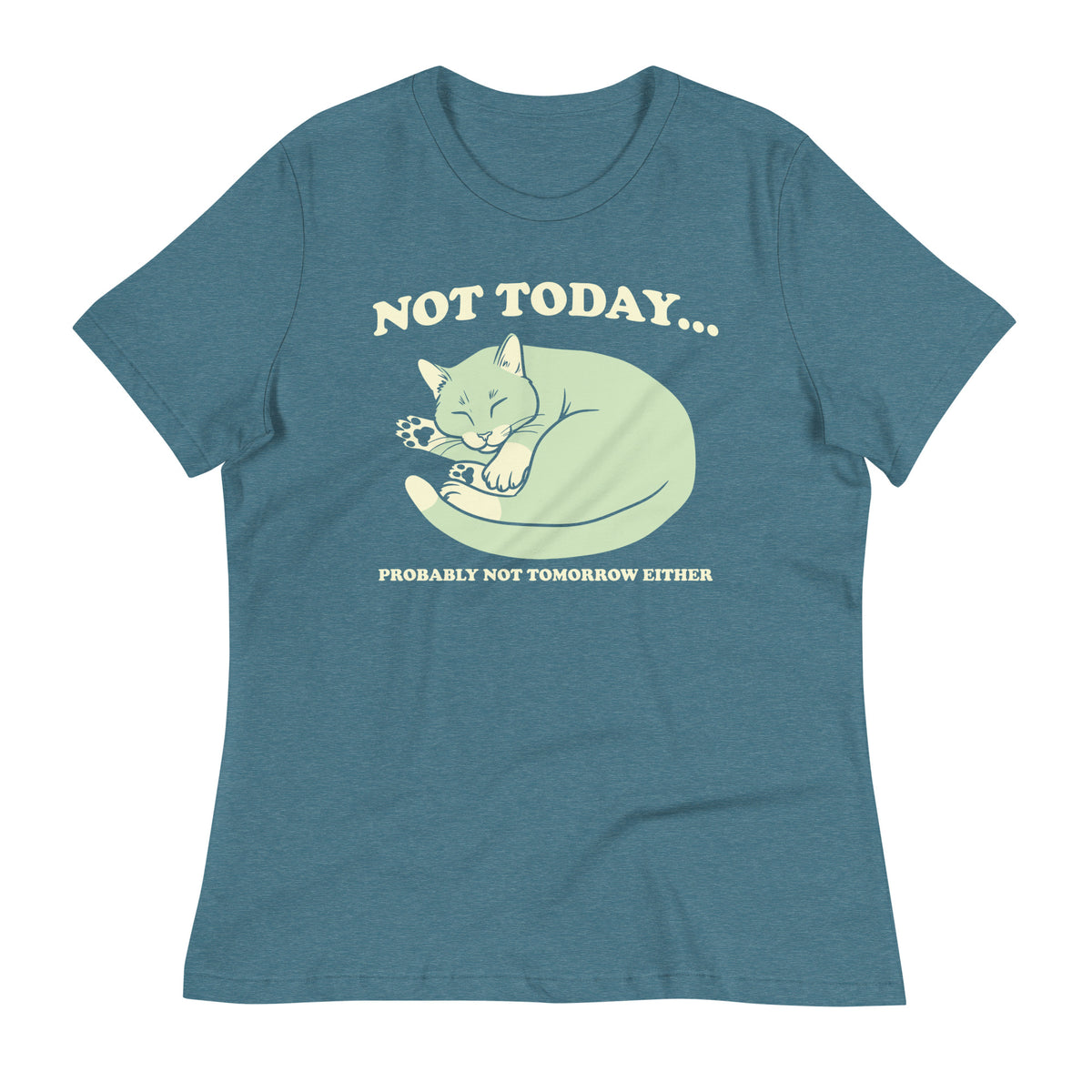 Probably Not Not Today Probably Not Tomorrow Either Women's Signature Tee ...