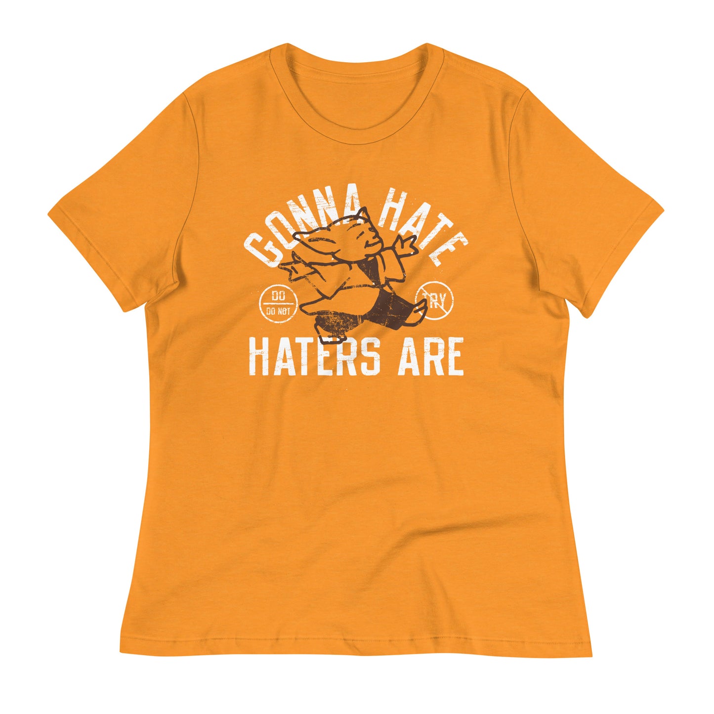 Gonna Hate Haters Are Women's Signature Tee