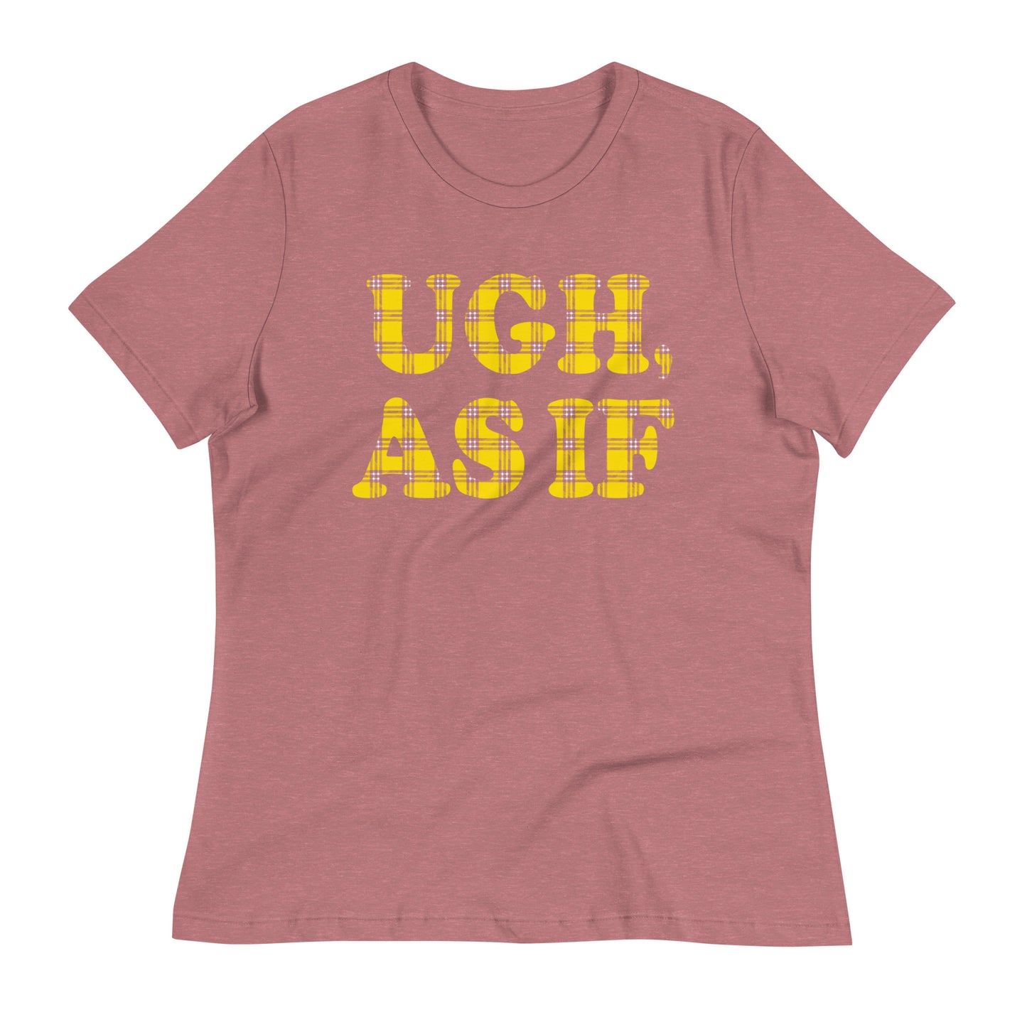 Ugh, As If Women's Signature Tee