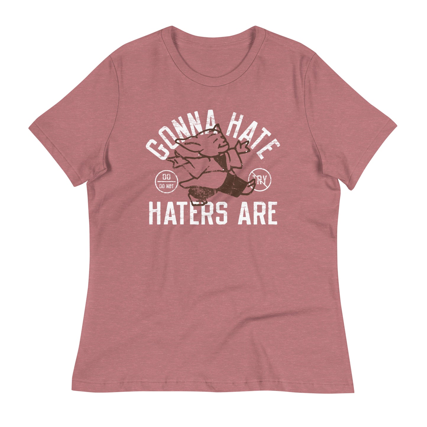 Gonna Hate Haters Are Women's Signature Tee