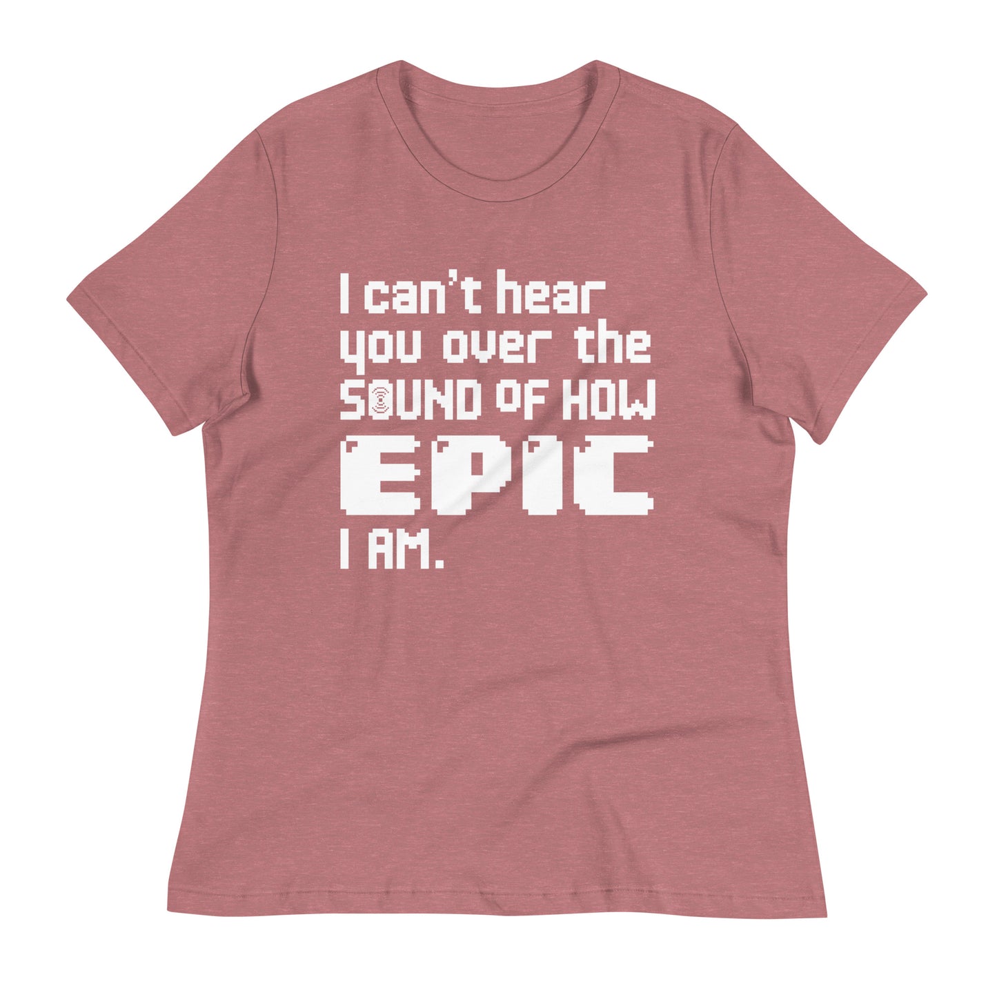 I Can't Hear You Women's Signature Tee