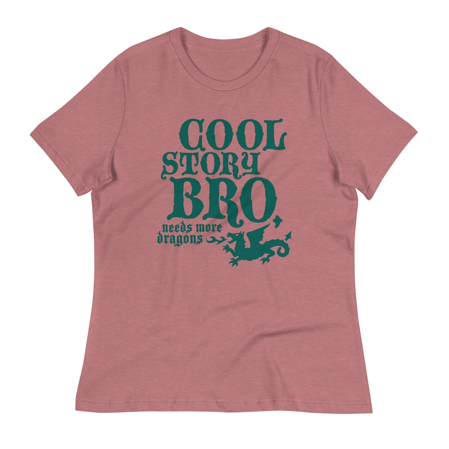 Cool Story Bro, Needs More Dragons Women's Signature Tee