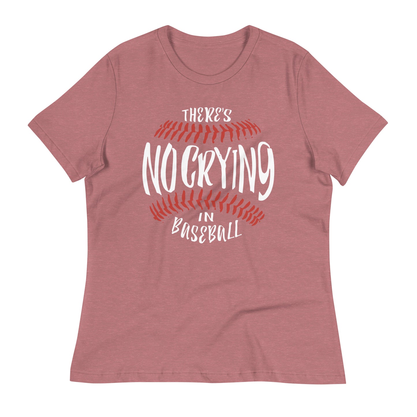 There's No Crying In Baseball Women's Signature Tee