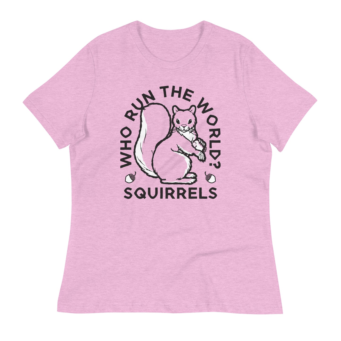 Who Run The World? Squirrels Women's Signature Tee