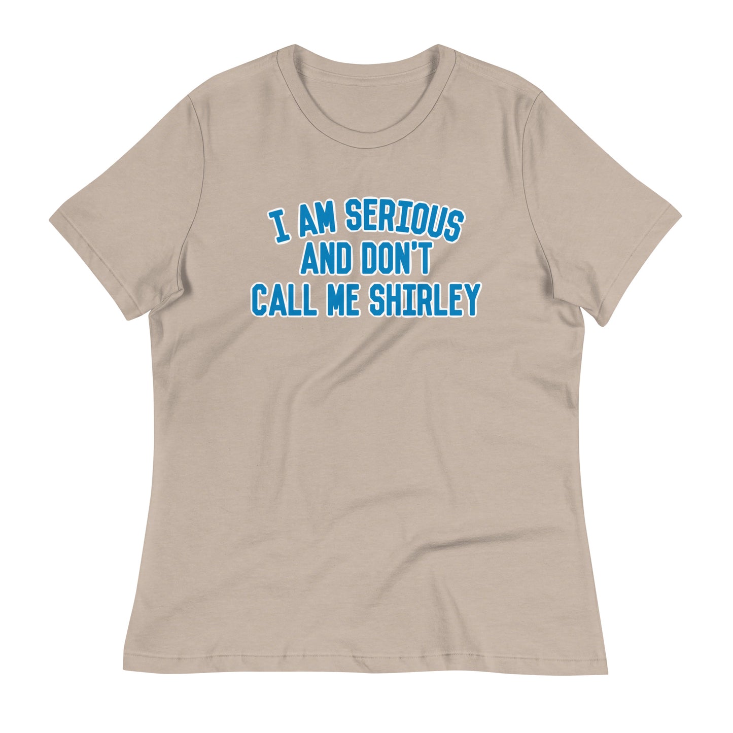 I Am Serious, And Don't Call Me Shirley Women's Signature Tee