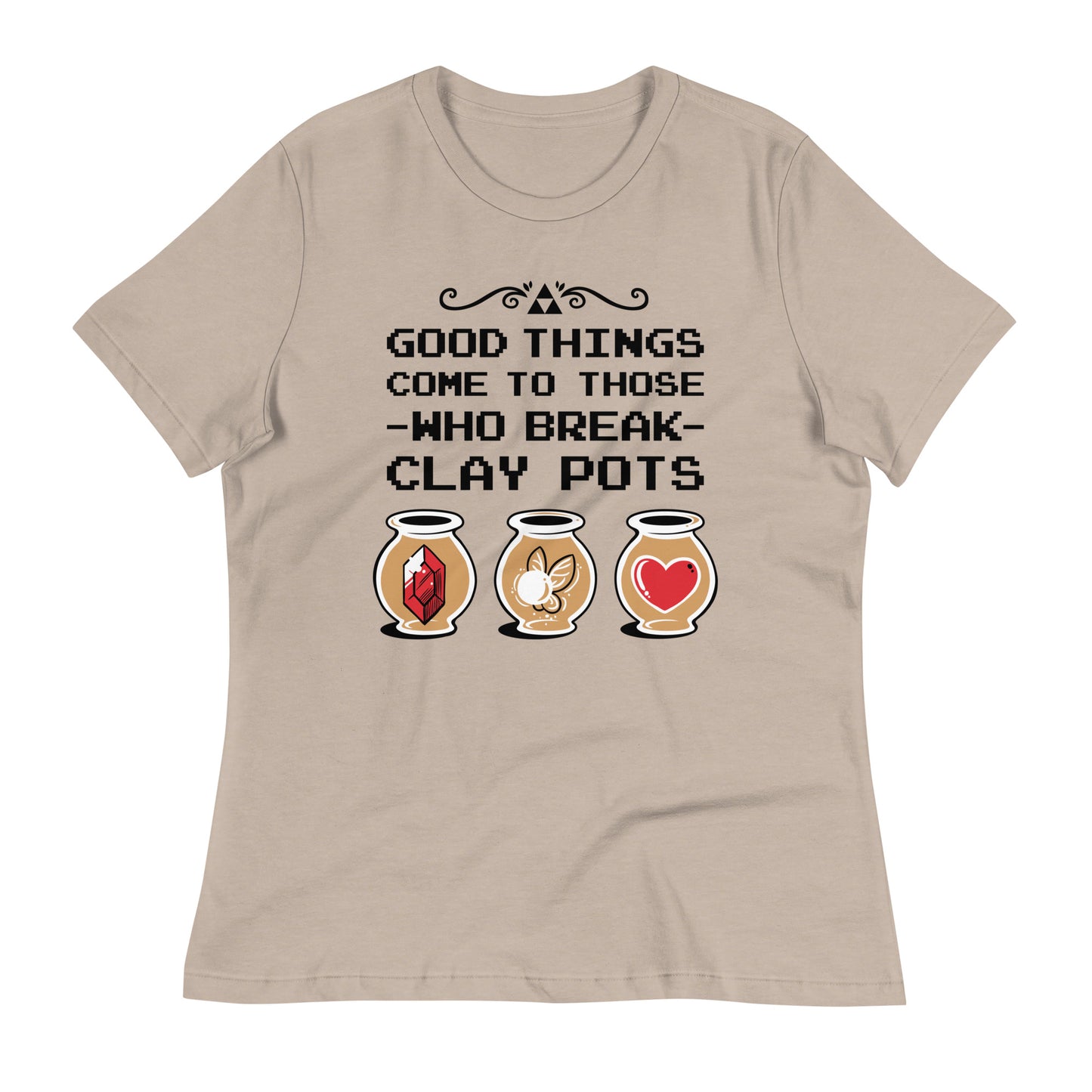Good Things Come To Those Who Break Clay Pots Women's Signature Tee
