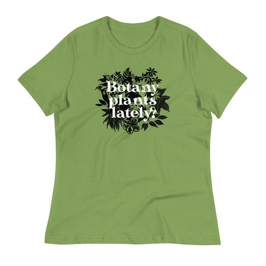 Botany Plants Lately? Women's Signature Tee