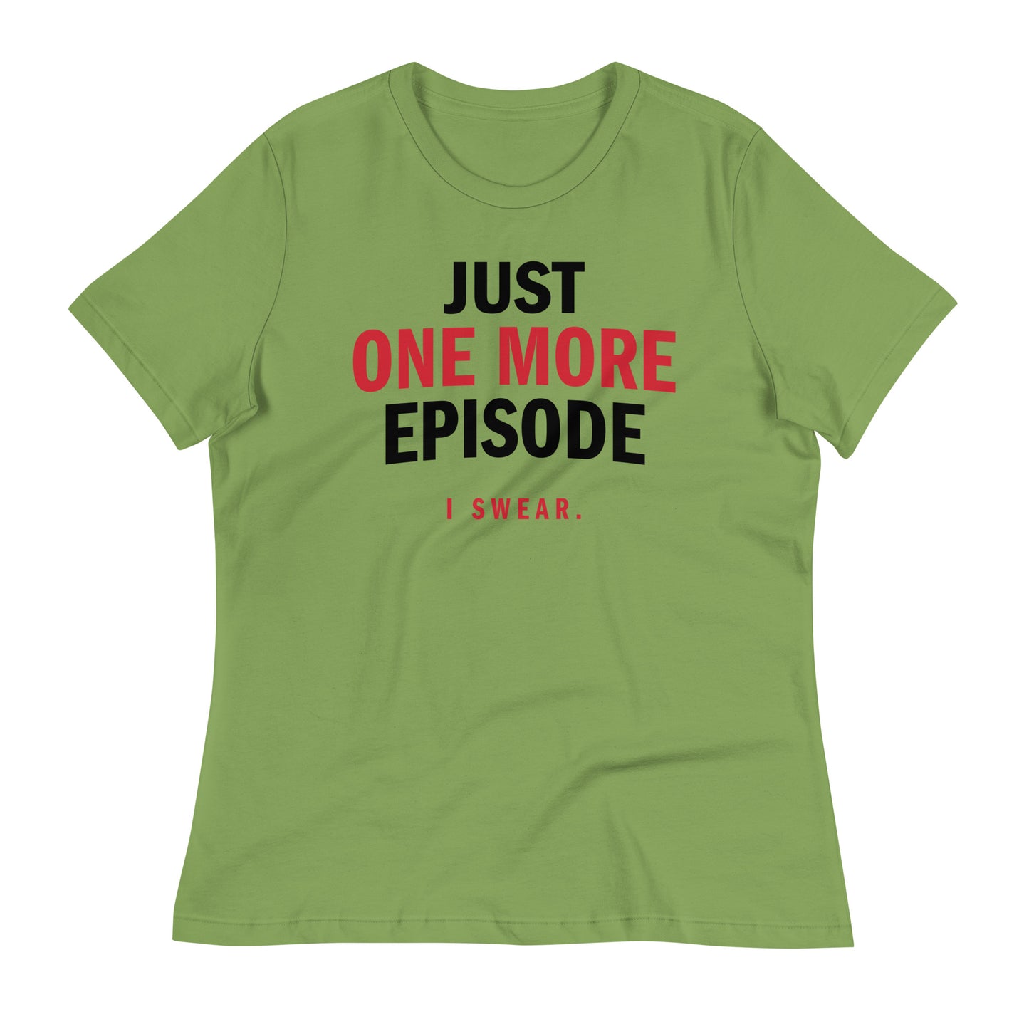 Just One More Episode Women's Signature Tee