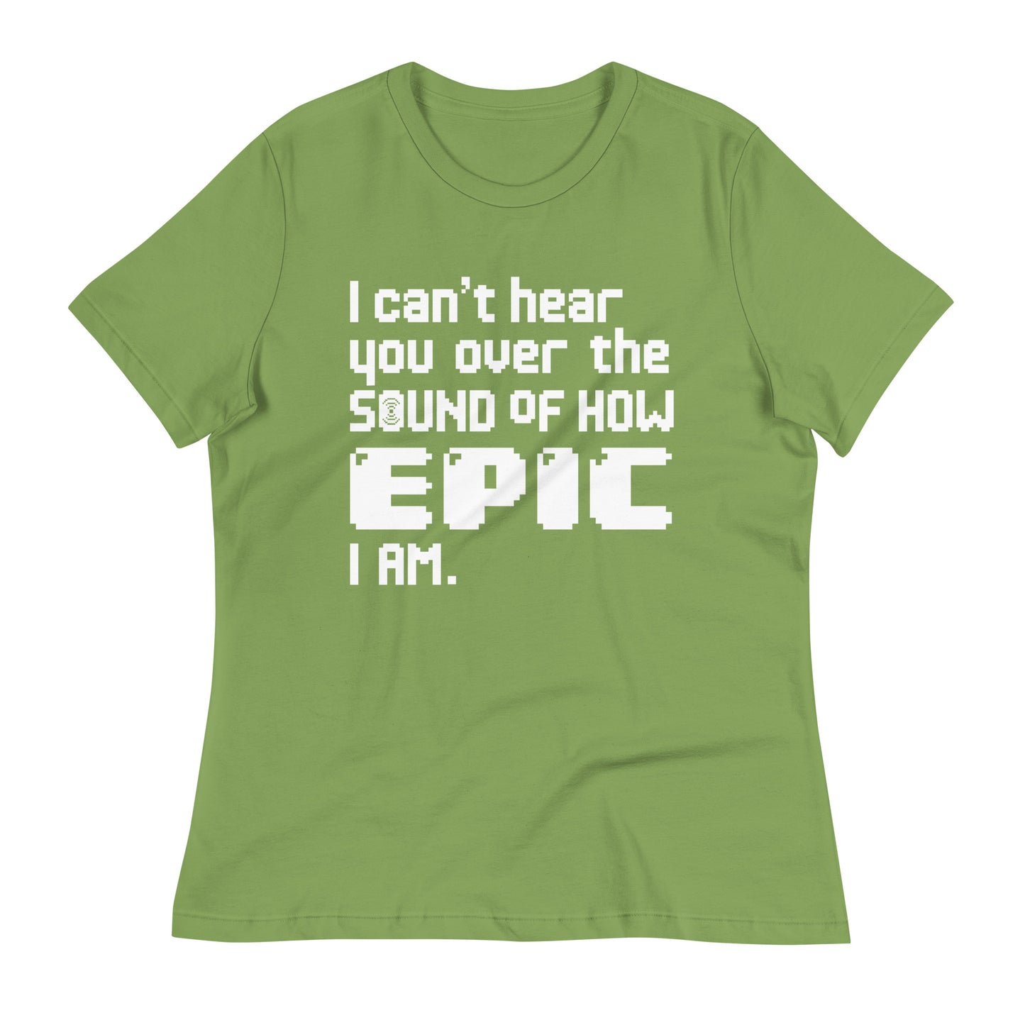 I Can't Hear You Women's Signature Tee