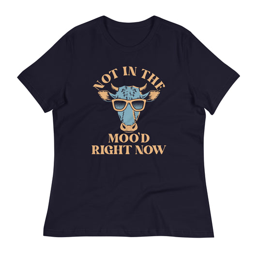 Not In The Moo'd Right Now Women's Signature Tee