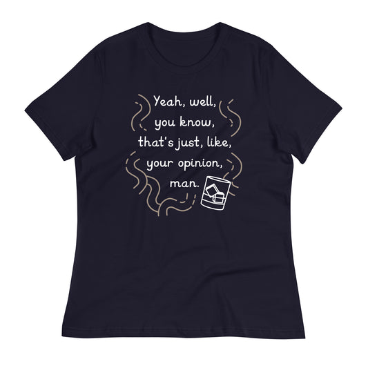 Your Opinion, Man Women's Signature Tee