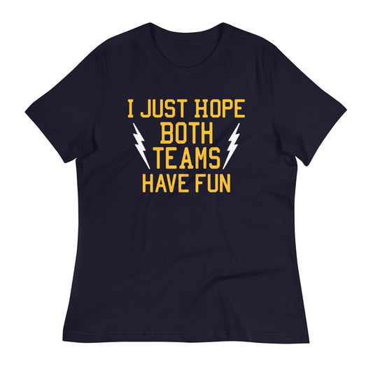 I Just Hope Both Teams Have Fun Women's Signature Tee