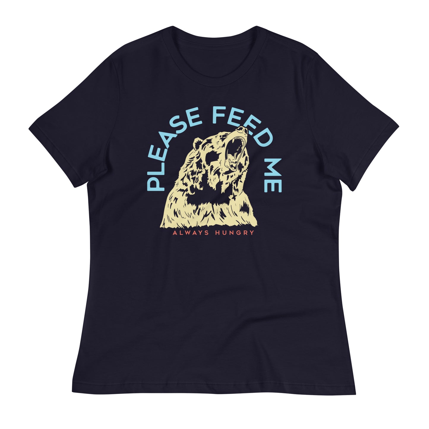 Please Feed Me, Always Hungry Women's Signature Tee