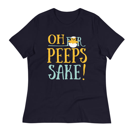 Oh For Peeps Sake Women's Signature Tee